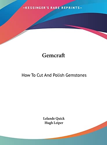 Gemcraft: How To Cut And Polish Gemstones