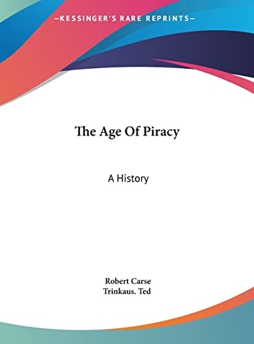 The Age Of Piracy: A History