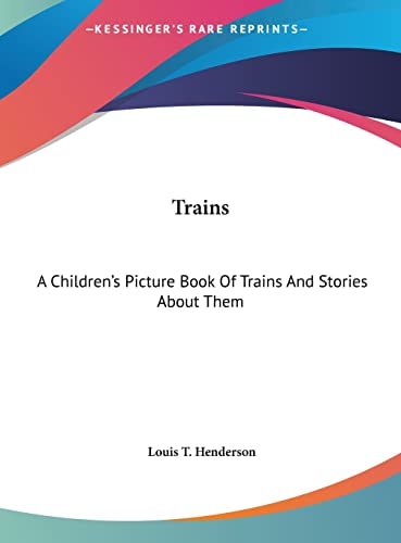 Trains: A Children's Picture Book Of Trains And Stories About Them