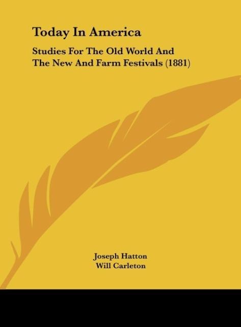 Today In America: Studies For The Old World And The New And Farm Festivals (1881)
