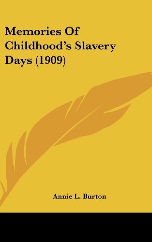 Memories Of Childhood's Slavery Days (1909)