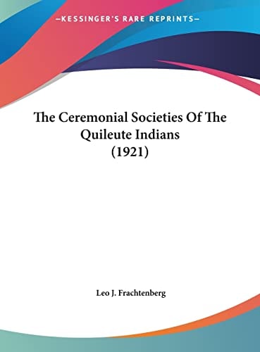 The Ceremonial Societies Of The Quileute Indians (1921)