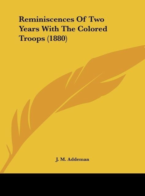 Reminiscences Of Two Years With The Colored Troops (1880)