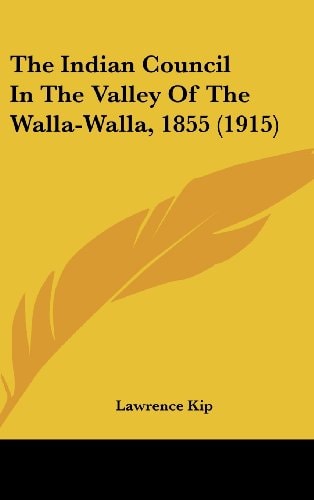 The Indian Council In The Valley Of The Walla-Walla, 1855 (1915)