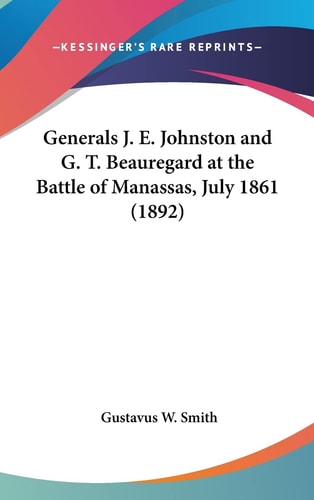 Generals J. E. Johnston and G. T. Beauregard at the Battle of Manassas, July 1861 (1892)
