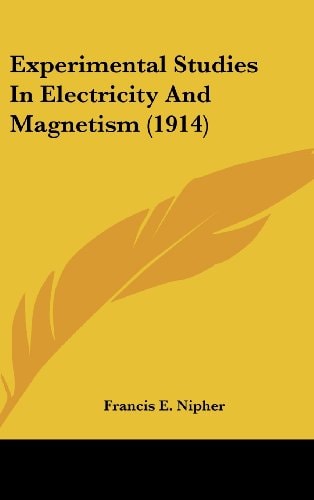 Experimental Studies In Electricity And Magnetism (1914)