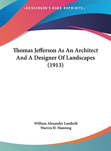Thomas Jefferson As An Architect And A Designer Of Landscapes (1913)
