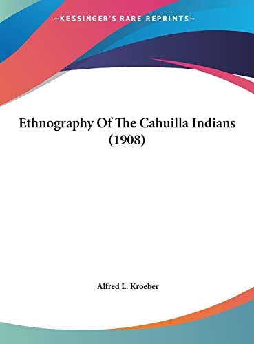 Ethnography Of The Cahuilla Indians (1908)
