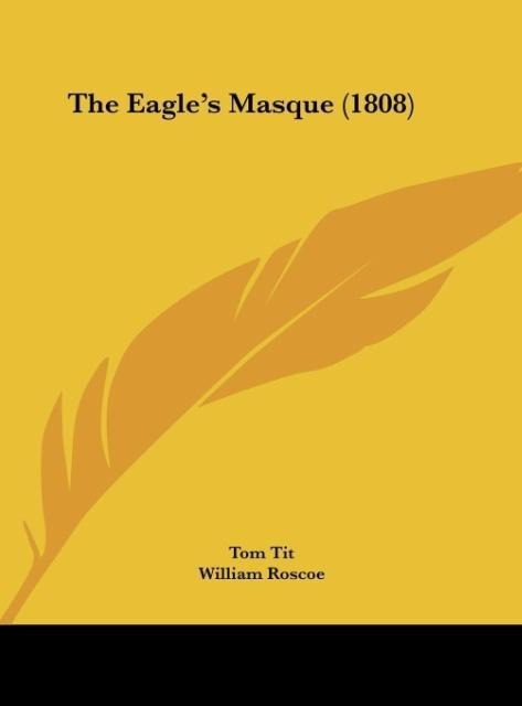 The Eagles Masque (1808)
