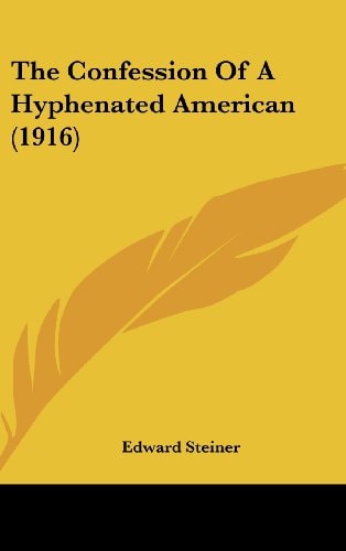 The Confession Of A Hyphenated American (1916)