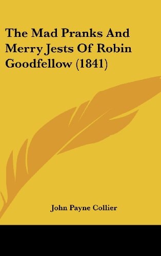 The Mad Pranks and Merry Jests of Robin Goodfellow (1841)
