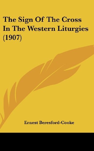 The Sign Of The Cross In The Western Liturgies (1907)