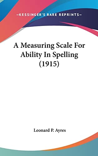 A Measuring Scale For Ability In Spelling (1915)