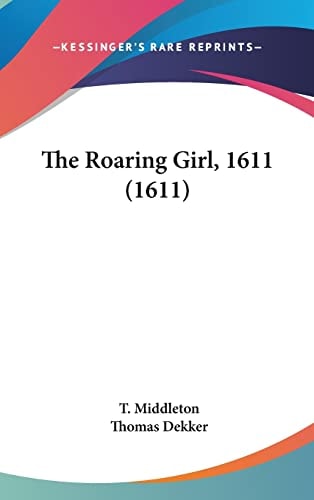 The Roaring Girl, 1611 (1611)