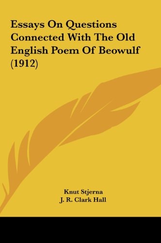 Essays On Questions Connected With The Old English Poem Of Beowulf (1912)