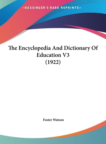 The Encyclopedia And Dictionary Of Education V3 (1922)