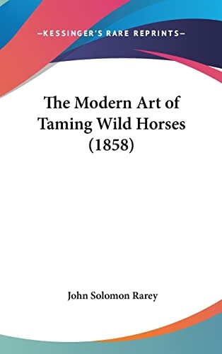 The Modern Art of Taming Wild Horses (1858)