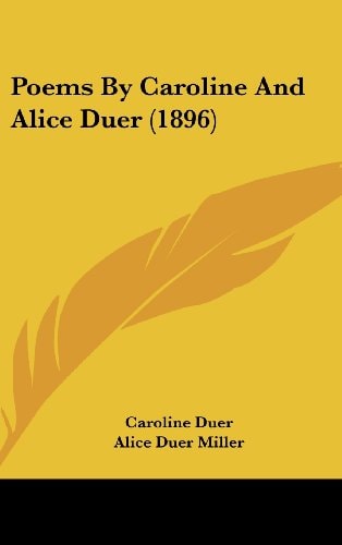 Poems By Caroline And Alice Duer (1896)