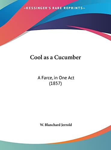 Cool as a Cucumber: A Farce, in One Act (1857)