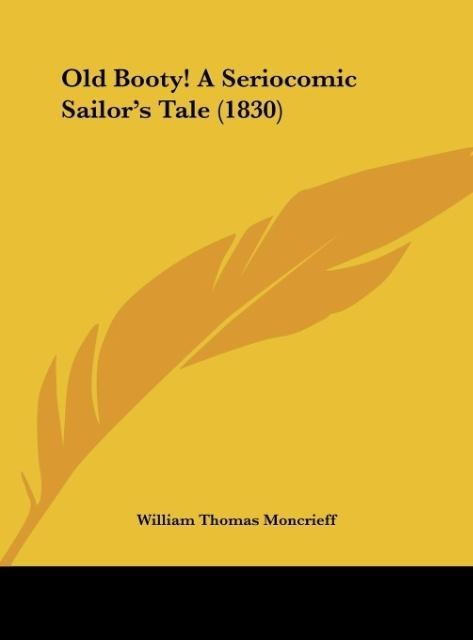 Old Booty! A Seriocomic Sailors Tale (1830)