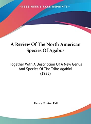A Review Of The North American Species Of Agabus: Together With A Description Of A New Genus And Species Of The Tribe Agabini (1922)