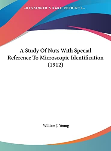 A Study Of Nuts With Special Reference To Microscopic Identification (1912)