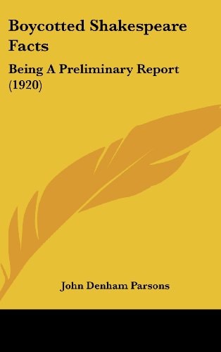Boycotted Shakespeare Facts: Being A Preliminary Report (1920)