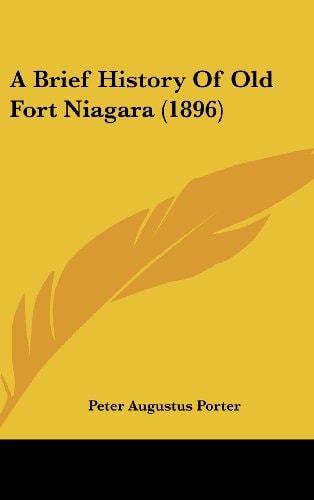 A Brief History Of Old Fort Niagara (1896)