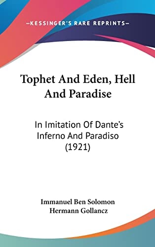 Tophet And Eden, Hell And Paradise: In Imitation Of Dante's Inferno And Paradiso (1921)