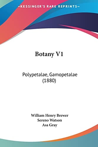 Botany V1: Polypetalae, Gamopetalae (1880)