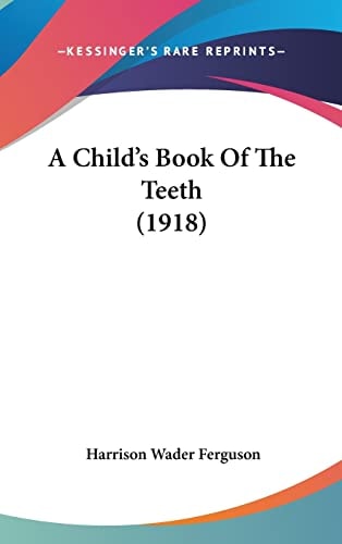 A Child's Book Of The Teeth (1918)