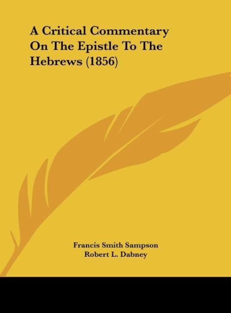 A Critical Commentary On The Epistle To The Hebrews (1856)
