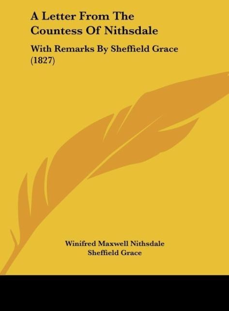 A Letter From The Countess Of Nithsdale: With Remarks By Sheffield Grace (1827)