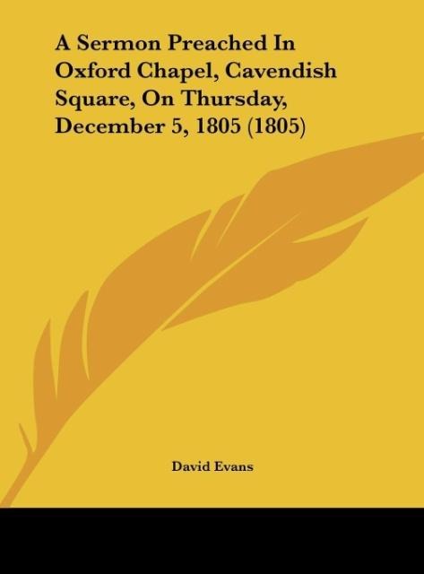A Sermon Preached In Oxford Chapel, Cavendish Square, On Thursday, December 5, 1805 (1805)