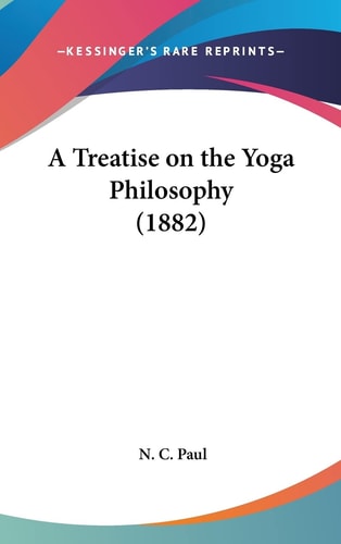 A Treatise on the Yoga Philosophy (1882)
