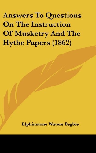 Answers to Questions on the Instruction of Musketry and the Hythe Papers (1862)