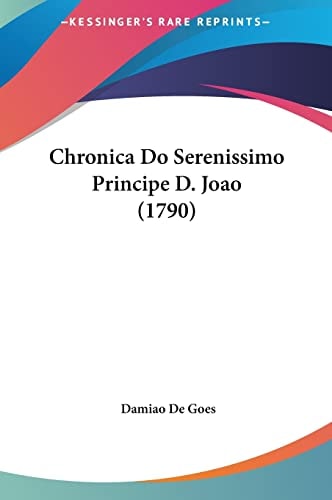 Chronica Do Serenissimo Principe D. Joao (1790)