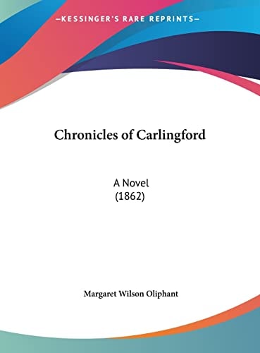 Chronicles of Carlingford: A Novel (1862)