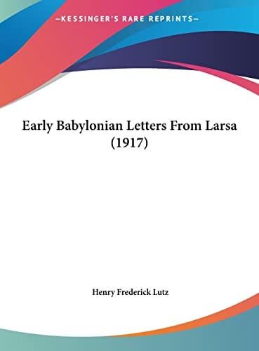 Early Babylonian Letters From Larsa (1917)