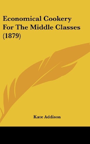 Economical Cookery for the Middle Classes (1879)
