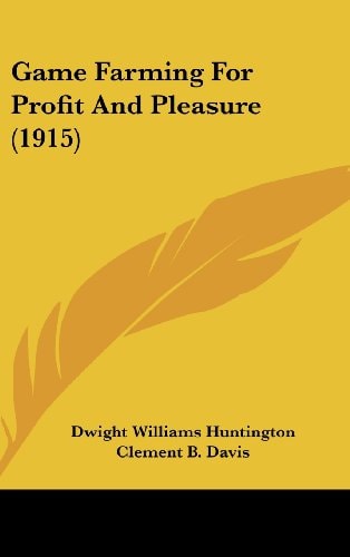 Game Farming For Profit And Pleasure (1915)