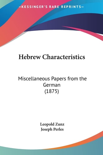 Hebrew Characteristics: Miscellaneous Papers from the German (1875)