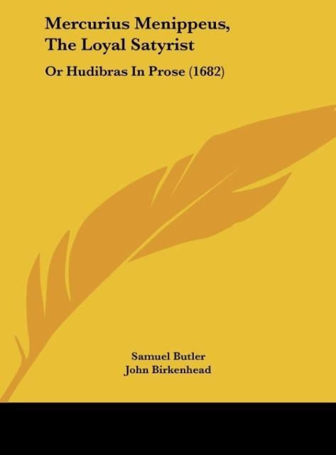 Mercurius Menippeus, The Loyal Satyrist: Or Hudibras In Prose (1682)