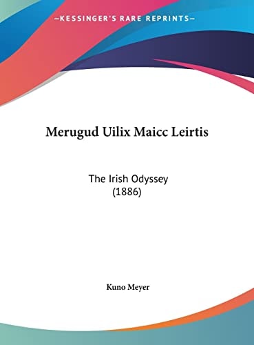 Merugud Uilix Maicc Leirtis: The Irish Odyssey (1886)
