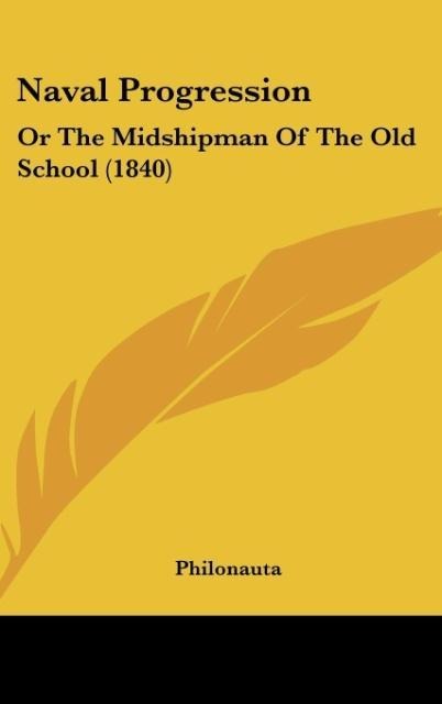 Naval Progression: Or The Midshipman Of The Old School (1840)