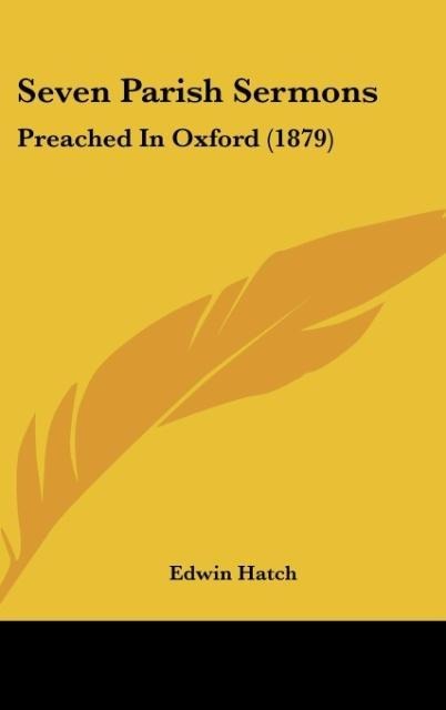Seven Parish Sermons: Preached In Oxford (1879)