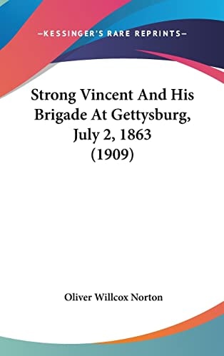 Strong Vincent And His Brigade At Gettysburg, July 2, 1863 (1909)