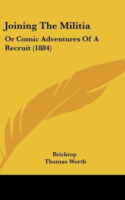 Joining The Militia: Or Comic Adventures Of A Recruit (1884)