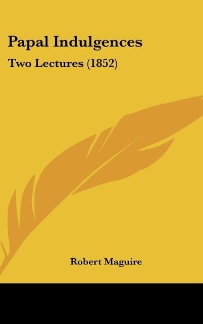 Papal Indulgences: Two Lectures (1852)