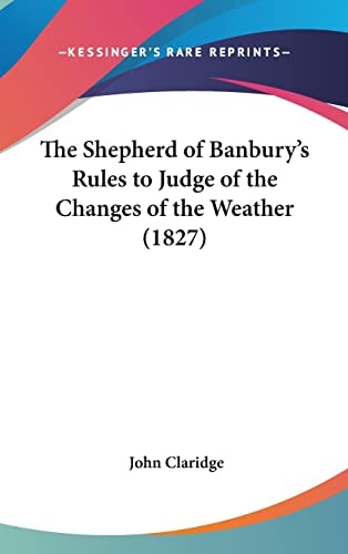The Shepherd of Banbury's Rules to Judge of the Changes of the Weather (1827)